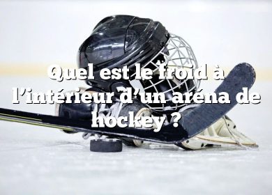 Quel est le froid à l’intérieur d’un aréna de hockey ?